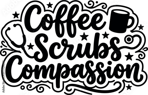 Coffee scrubs compassion phrase with stethoscope and cup vector art