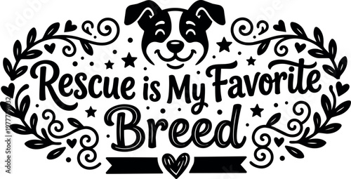 Rescue is my favorite breed dog face with heart and leaf flourishes vector art