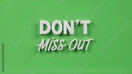 3D white text 'DON'T MISS OUT' on a vibrant green background, conveying urgency and a call to action.
