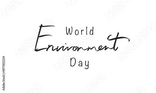 World Environment day text font calligraphy hand written lettering script black color object icon world environment day ecology green earth nature planet save earth world environment day sustainable 