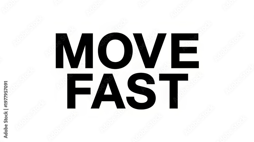 Obraz premium Bold Move Fast Typography Poster - Minimalist Motivational Quote Design on White Background