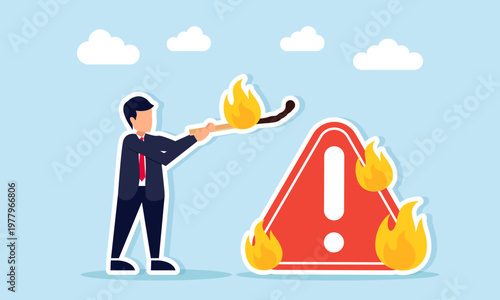 Businessman using match to burn warning sign illustration of ignoring safety in business operations