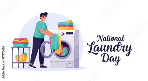 Celebrating National Laundry Day, a man loads colorful clothes into a washing machine next to a basket and stacked clean laundry, promoting home cleaning activity and the clothes washing