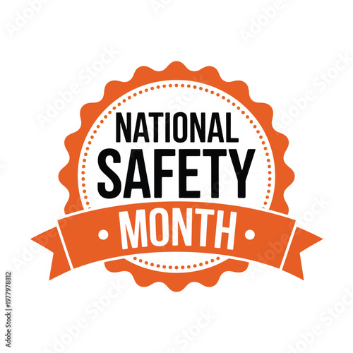 National Safety Month badge displays bold typography centered inside an orange scalloped border.