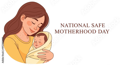 A tender maternity care illustration promoting safe motherhood awareness, showing a mother gently holding her newborn baby wrapped in a blanket, set against a clean white background
