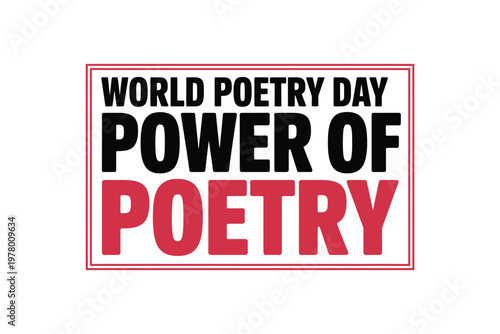 A logo celebrating World Poetry Day with a powerful message about poetry