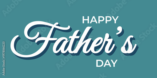 Happy father's day calligraphy a celebration of parenthood