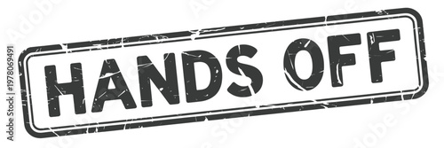 A distressed rectangular stamp displaying the words hands off in bold letters