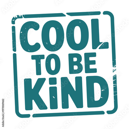 A teal stamp displaying the phrase cool to be kind in bold lettering