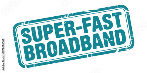 A teal stamp displays the words super fast broadband in bold white letters