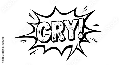 Comic Book Style "CRY!" Speech Bubble, Grunge Texture, Black and White