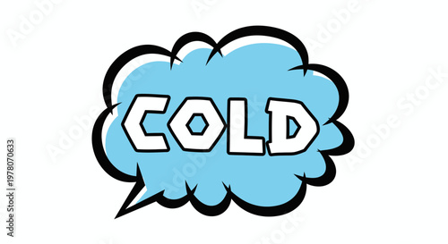 Comic Speech Bubble with the word COLD, Winter Weather, Frosty