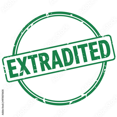 A green stamp displaying the word extradited within a circular frame