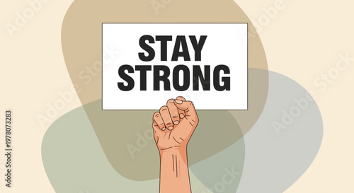 Fist Holding Sign "Stay Strong" - Symbol of Resilience and Support