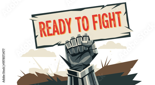 Fist Raised With "Ready To Fight" Banner - Symbol of Resistance and Strength