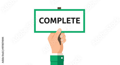 Hand holding a sign with the word COMPLETE in black letters on white background