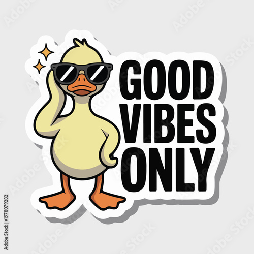 funny duck sticker, good vibes only, cartoon duck, positive sticker, vector illustration