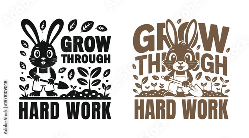 Grow through hard work motivational design with rabbit silhouette and floral elements