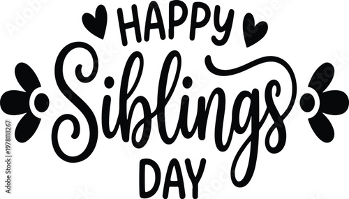 Stylized Happy Siblings Day vector typography design with decorative hearts and floral accents for festive family themes