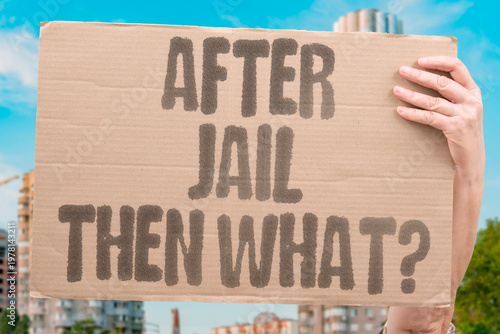 Tableau sur toile "After Jail Then What?" Most incarceration systems provide no effective reintegration support leaving released individuals with few viable options