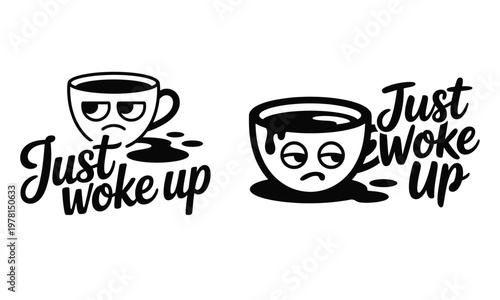 Charming cartoon coffee cups with 'just woke up' text a playful morning illustration