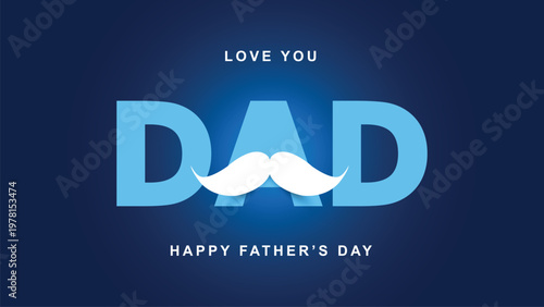 Happy Fathers Day Dad typography with mustache on blue background, love you greeting design vector