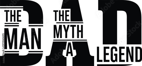 Title the dad myth a legend a bold typography design description a graphic design featuring the text 'the dad myth a legend'