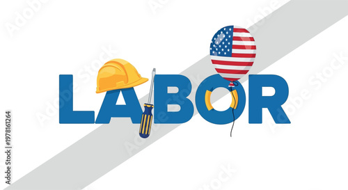 Labor Day text with American flag balloon and construction tools in bright studio lighting for holiday celebration.