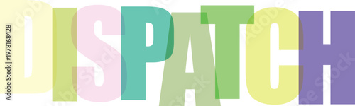 Word dispatch in colorful overlapping letters vector illustration.