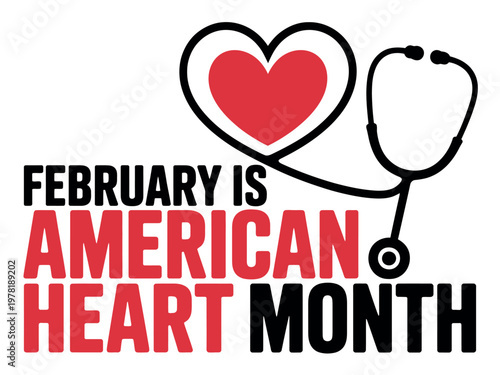 A graphic illustration promoting American Heart Month in February with a stethoscope and heart.