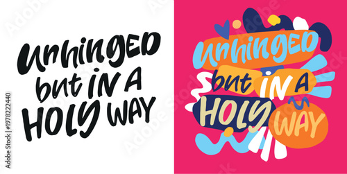 Unhinged, but in a holy way. Postcard about Jesus - Lettering quote hand drawn doodle postcard. T-shirt design, mug print.