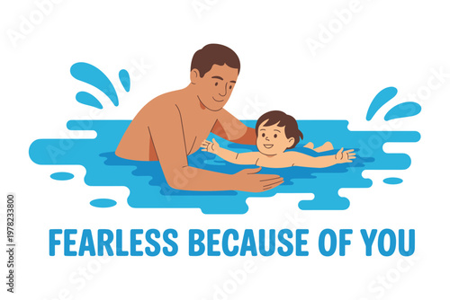 Touching fathers day illustration dad teaching baby to swim 'fearless because of you'