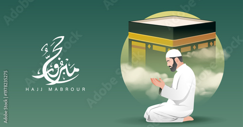 Hajj Mubarak Poster Design with Illustration of Muslim Man Praying Near Kaaba in Green Islamic Background