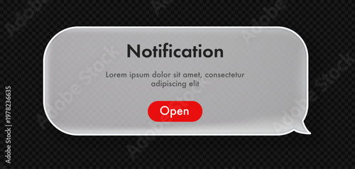 Notification popup speech bubble alert ui interface window glassmorpism with button open for app, mobile reminder, web, phone vector