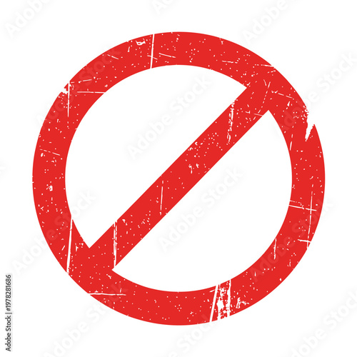 A weathered and distressed red circular sign symbol indicating prohibition isolated on white background