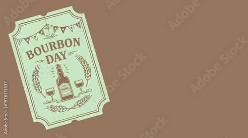 Ticket with Bourbon bottle, glasses, wheat, and festive bunting. Celebration concept.