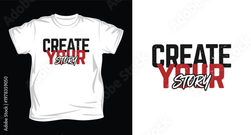 Create your story inspirational t-shirt design