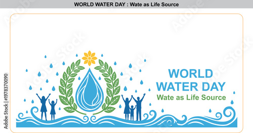 World Water Day vector illustration, blue water drop with green leaves, happy family silhouettes, nature conservation, life source celebration concept