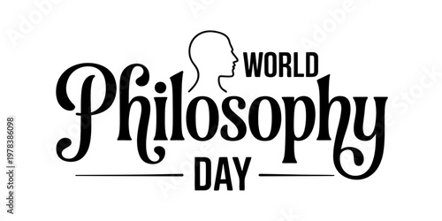 A black and white graphic design celebrating the annual international world philosophy day event Vector, illustration