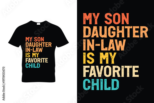My Daughter in Law is My Favorite Child Retro Funny Family Son T-Shirt