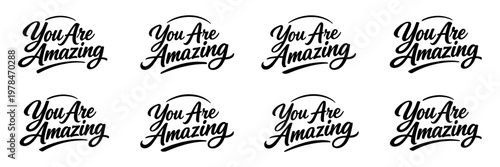 You are amazing lettering set. Collection of elegant brush script phrases in modern style. Inspirational typography concept
