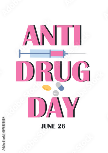 International Day Against Drug Abuse poster with syringe and pills, June 26.