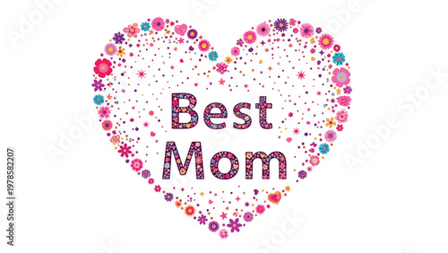 Floral heart design featuring colorful flowers and the text Best Mom to celebrate Mother's Day on a clean white background.