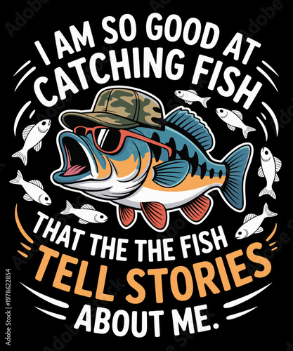 I'm So Good at Catching Fish That The Fish Tell Stories