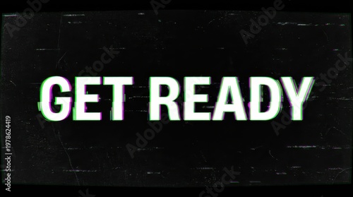 Get ready text announcement with digital glitch effect on a dark background for video intros and marketing teasers.