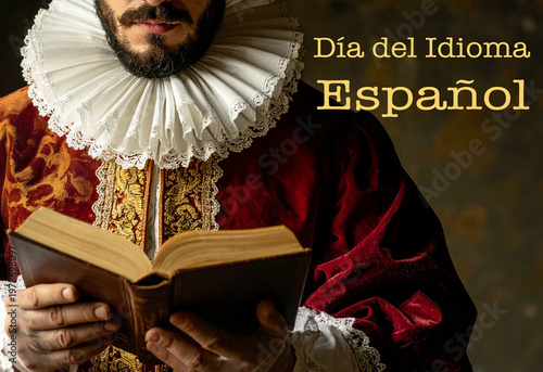 Cartel Dia del idioma español con un hombre con vestimenta del Siglo de Oro español leyendo un libro abierto evocando la literatura clásica española