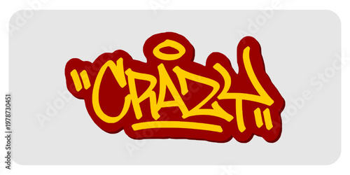 Crazy Graffiti Tag Design with Energetic Hand Style Lettering for Urban Streetwear Branding and Creative Positive Graphic Asset