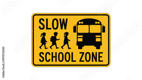 Yellow school zone sign with children and bus and slow text keywords