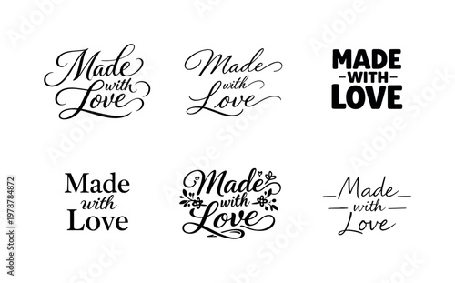 "Made with Love" a collection of six different typographic interpretations of the same phrase, arranged in a
