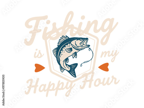 Fishing graphic shows a bass inside a badge with the text is my happy hour design.